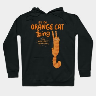 It's an Orange Cat Thing - You Wouldn't Understand Hoodie